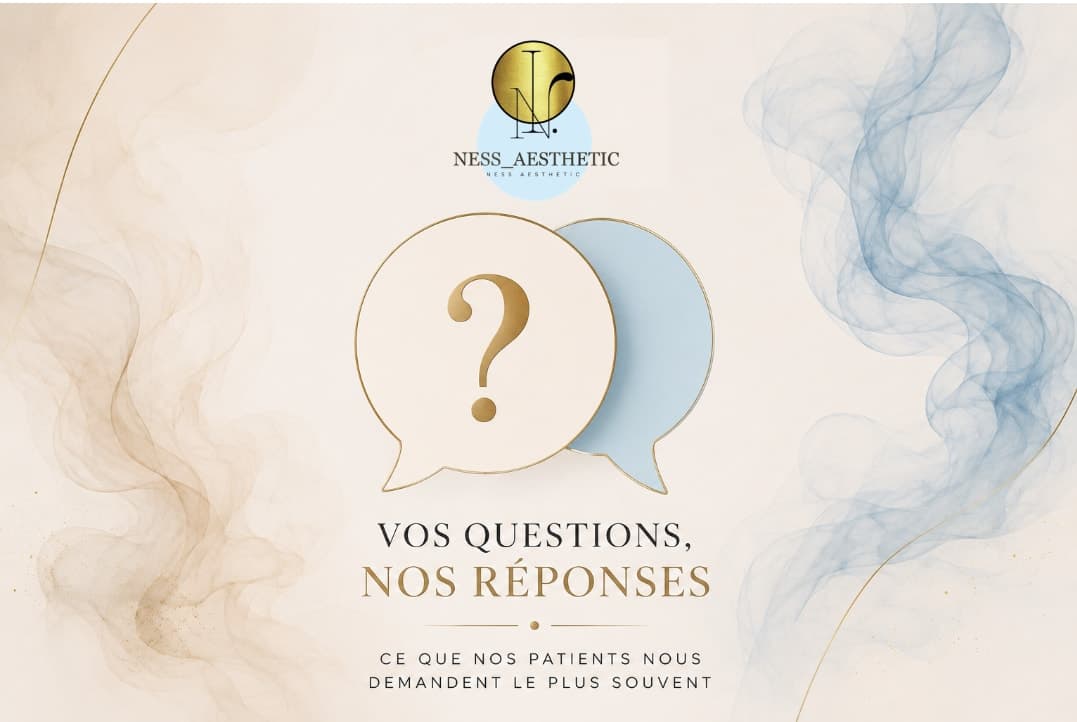 Vos questions, nos réponses — Ness Aesthetic